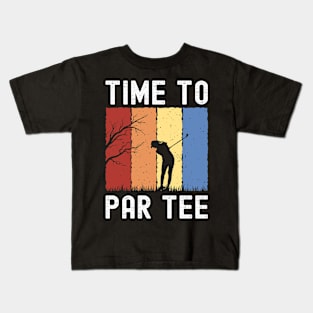 Time to Par Tee Golf Funny Golfer Gift Kids T-Shirt